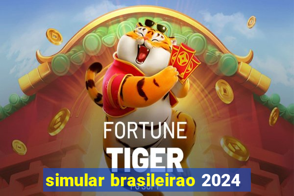 simular brasileirao 2024